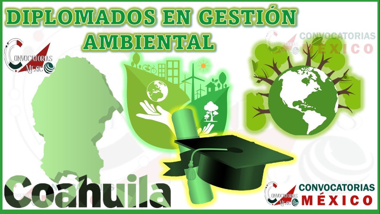 Los 10 Mejores Diplomados en Gestión Ambiental en Coahuila