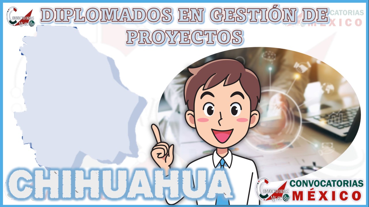 Los 10 Mejores Diplomados en Gestión de Proyectos en Chihuahua
