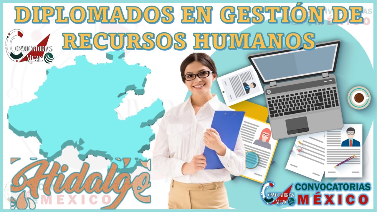 Los 10 Mejores Diplomados en Gestión de Recursos Humanos en Hidalgo