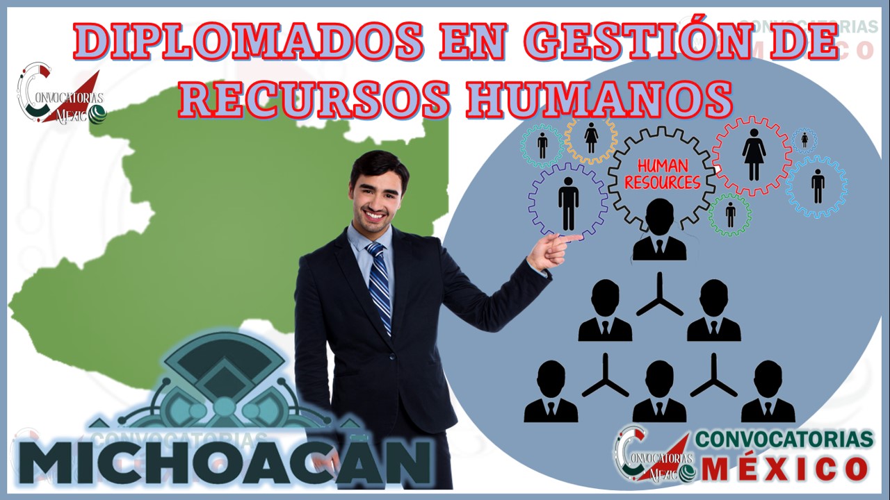 Los 10 Mejores Diplomados en Gestión de Recursos Humanos en Michoacán