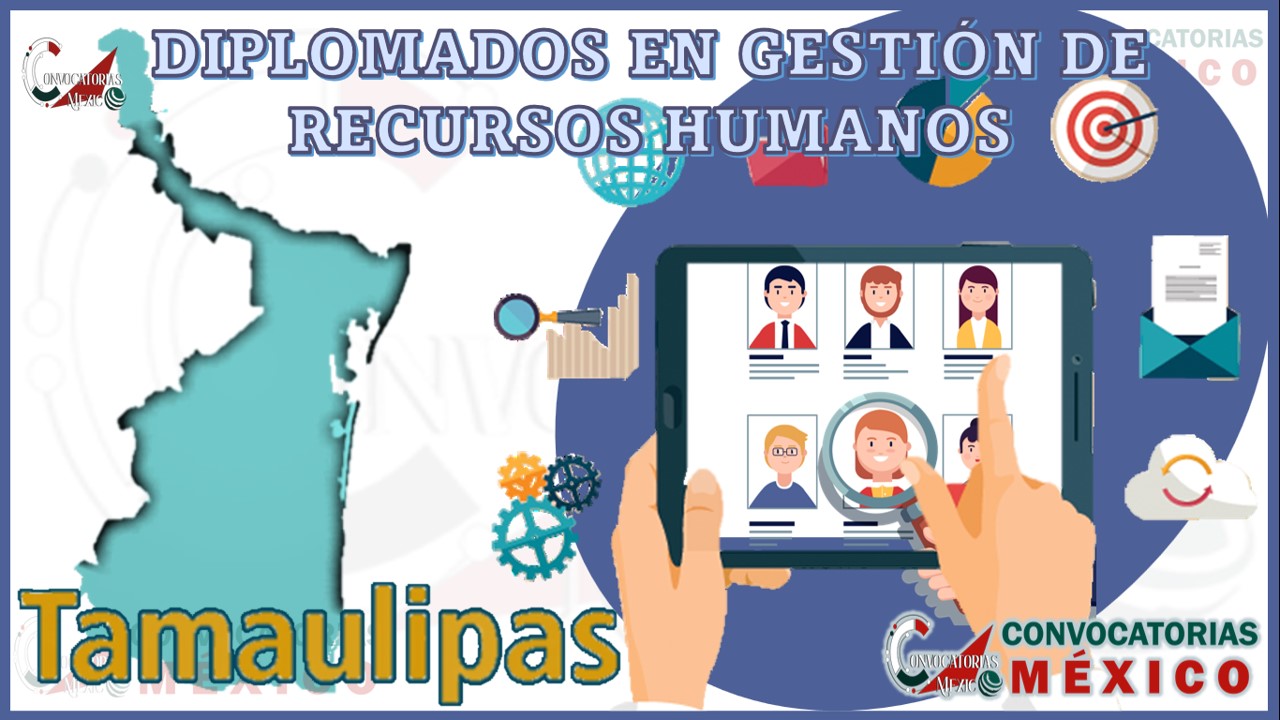 Los 10 Mejores Diplomados en Gestión de Recursos Humanos en Tamaulipas