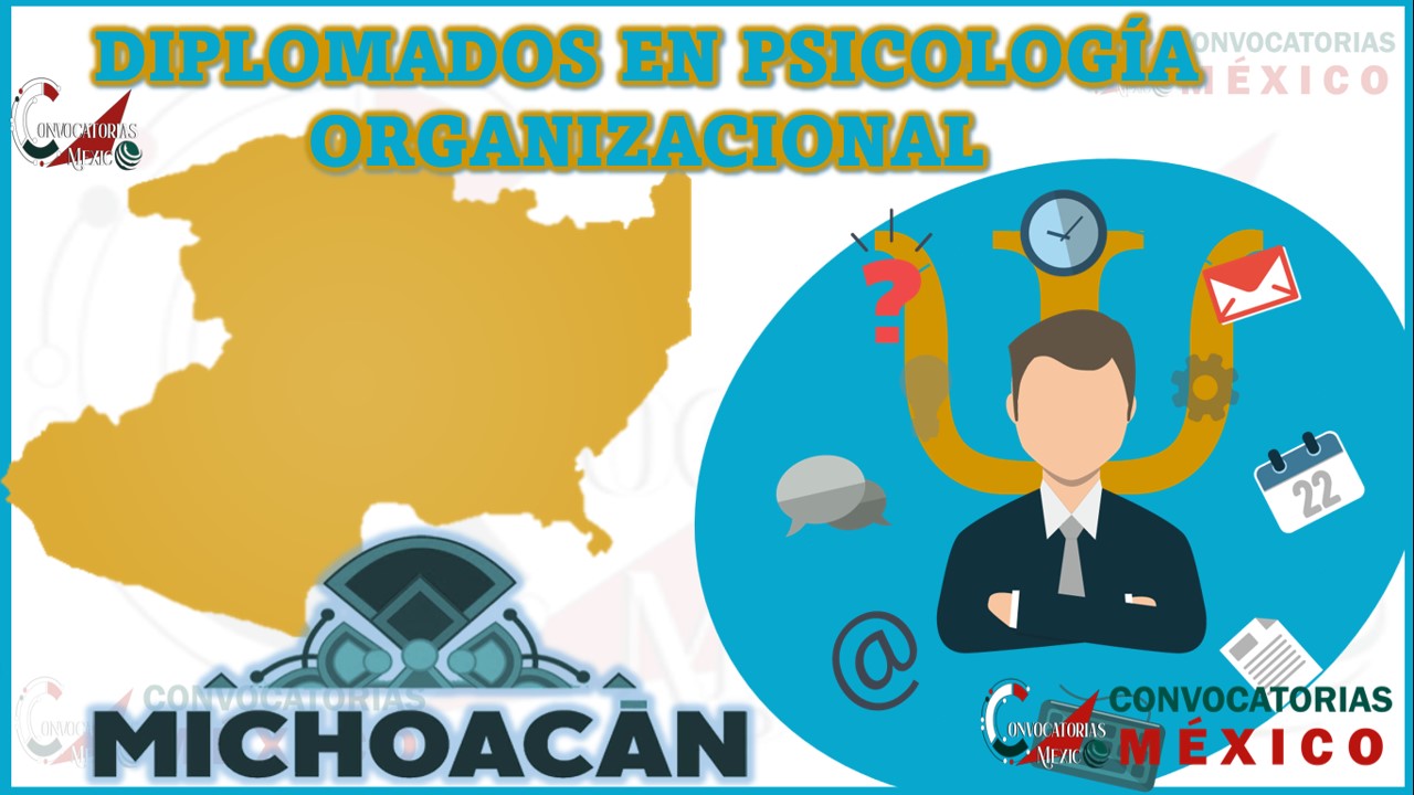 Los 10 Mejores Diplomados en Psicología Organizacional en Michoacán