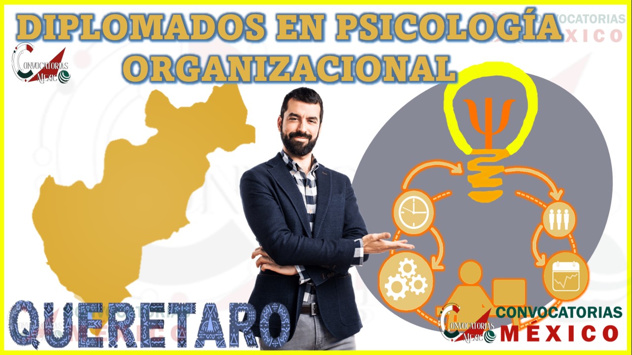 Los 10 Mejores Diplomados en Psicología Organizacional en Querétaro