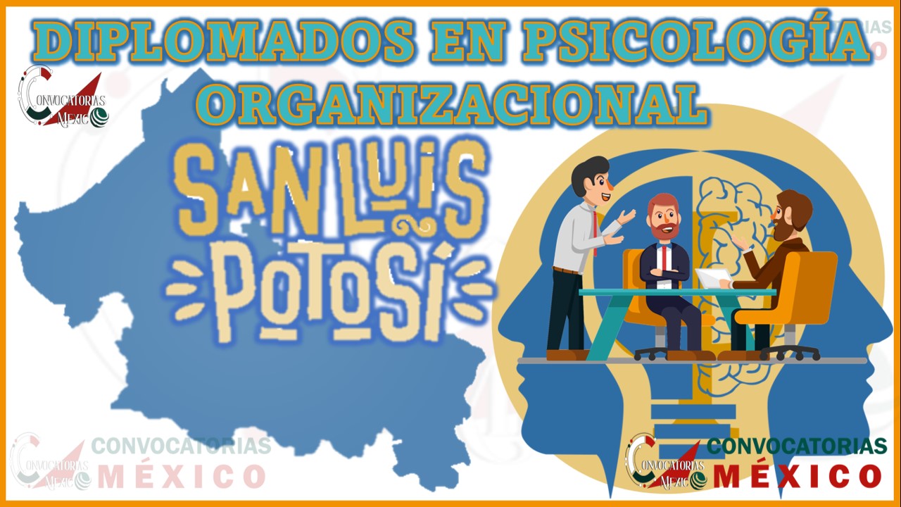 Los 10 Mejores Diplomados en Psicología Organizacional en San Luis Potosí