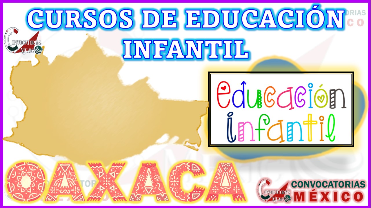 Los 12 Mejores Cursos de Educación Infantil en Oaxaca