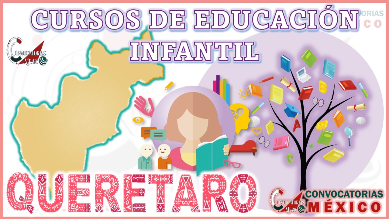 Los 12 Mejores Cursos de Educación Infantil en Querétaro