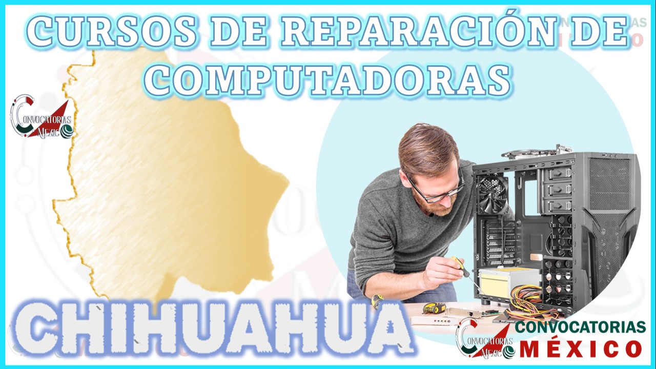 Los 12 Mejores Cursos de Reparación de Computadoras en Chihuahua