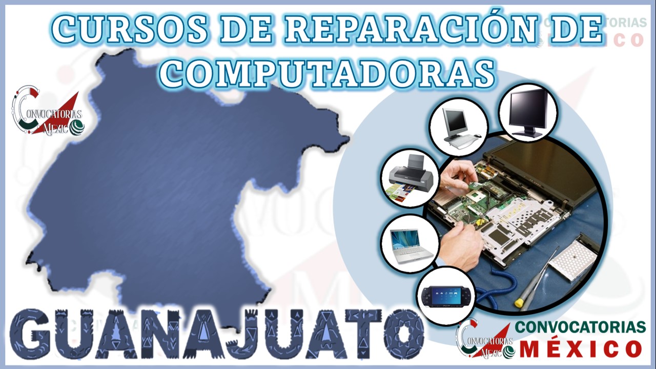 Los 12 Mejores Cursos de Reparación de Computadoras en Guanajuato