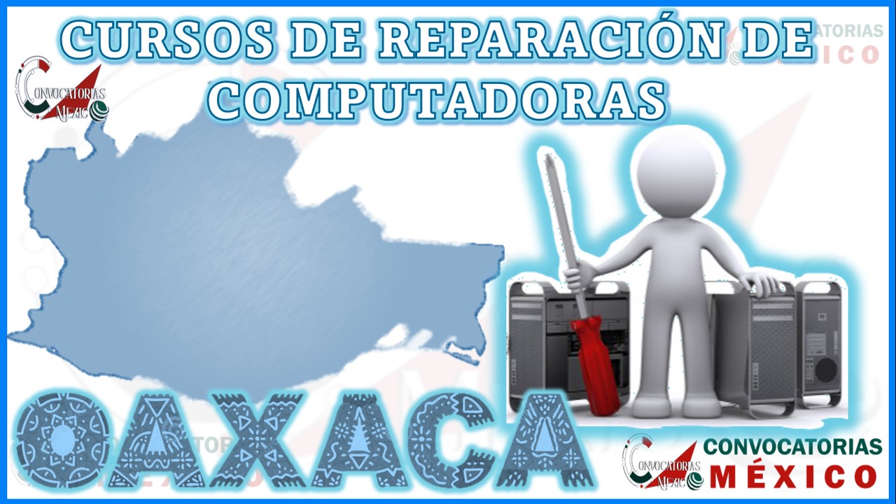 Los 12 Mejores Cursos de Reparación de Computadoras en Oaxaca