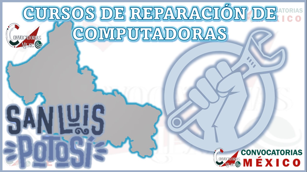 Los 12 Mejores Cursos de Reparación de Computadoras en San Luis Potosi