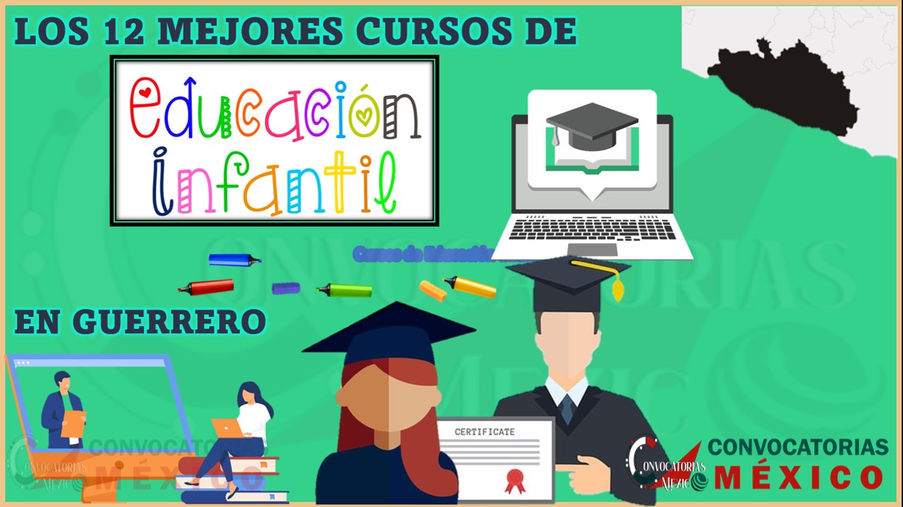 Los 12 Mejores Cursos de Educación Infantil en Guerrero