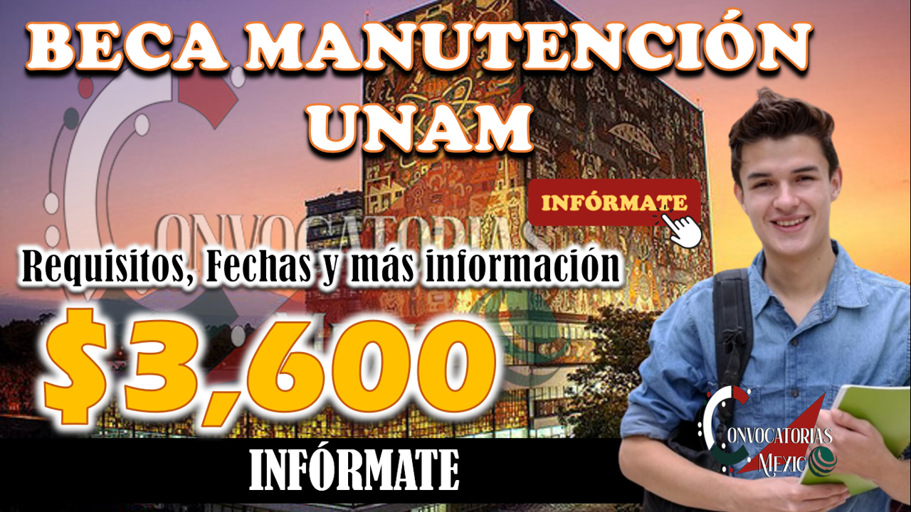BECA MANUTENCIÓN UNAM: Requisitos, registro y fechas 