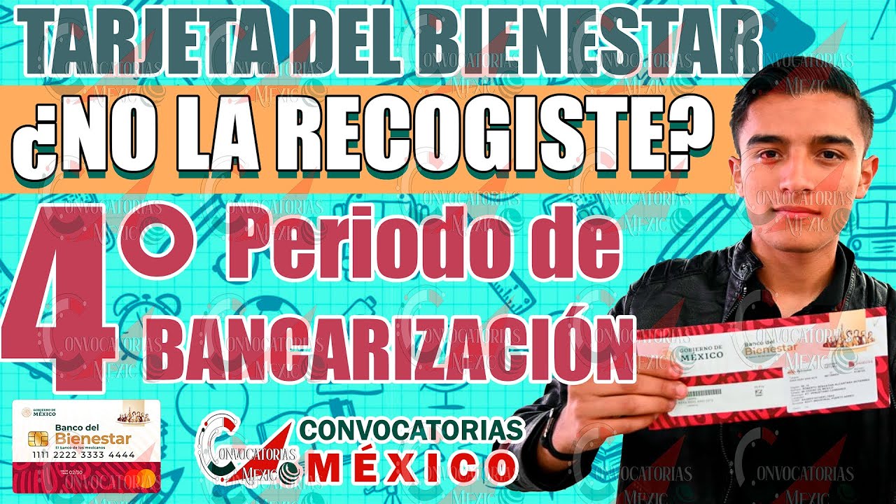 No Recogiste tu Tarjeta del Bienestar cuando te correspondía; Becas para el Bienestar Benito Juárez