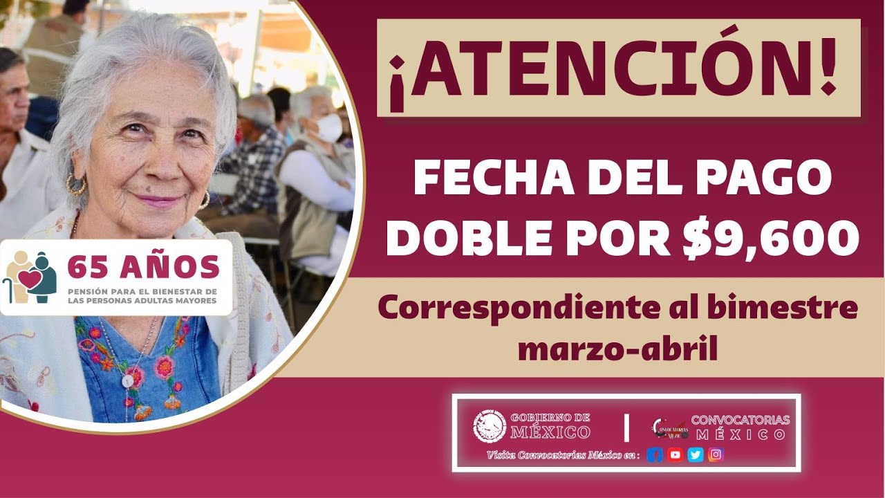 ⚠️ FECHA DE PAGO 📅 ¿Cuándo será el pago doble por los $9600 pesos Pensión Bienestar 2023?
