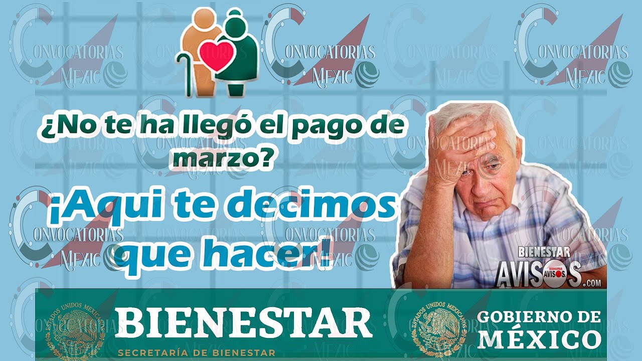 🔔 AVISO IMPORTANTE 🔔 Pensión bienestar 2023; ¿No te llegó el pago del mes de marzo?