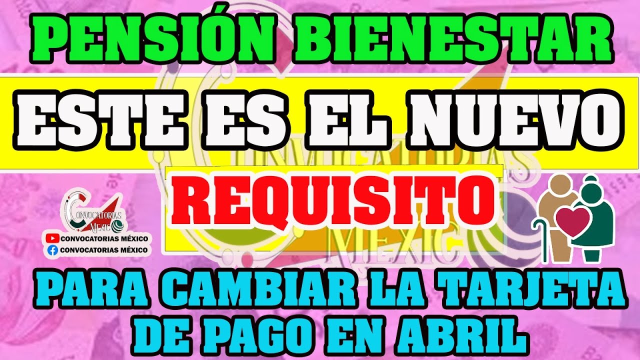 🚨🚨¡ESTE EL NUEVO REQUISITO PARA CAMBIAR A LA NUEVA TARJETA DEL BIENESTAR!🚨🚨 🔊Pensión Bienestar 2023🔊
