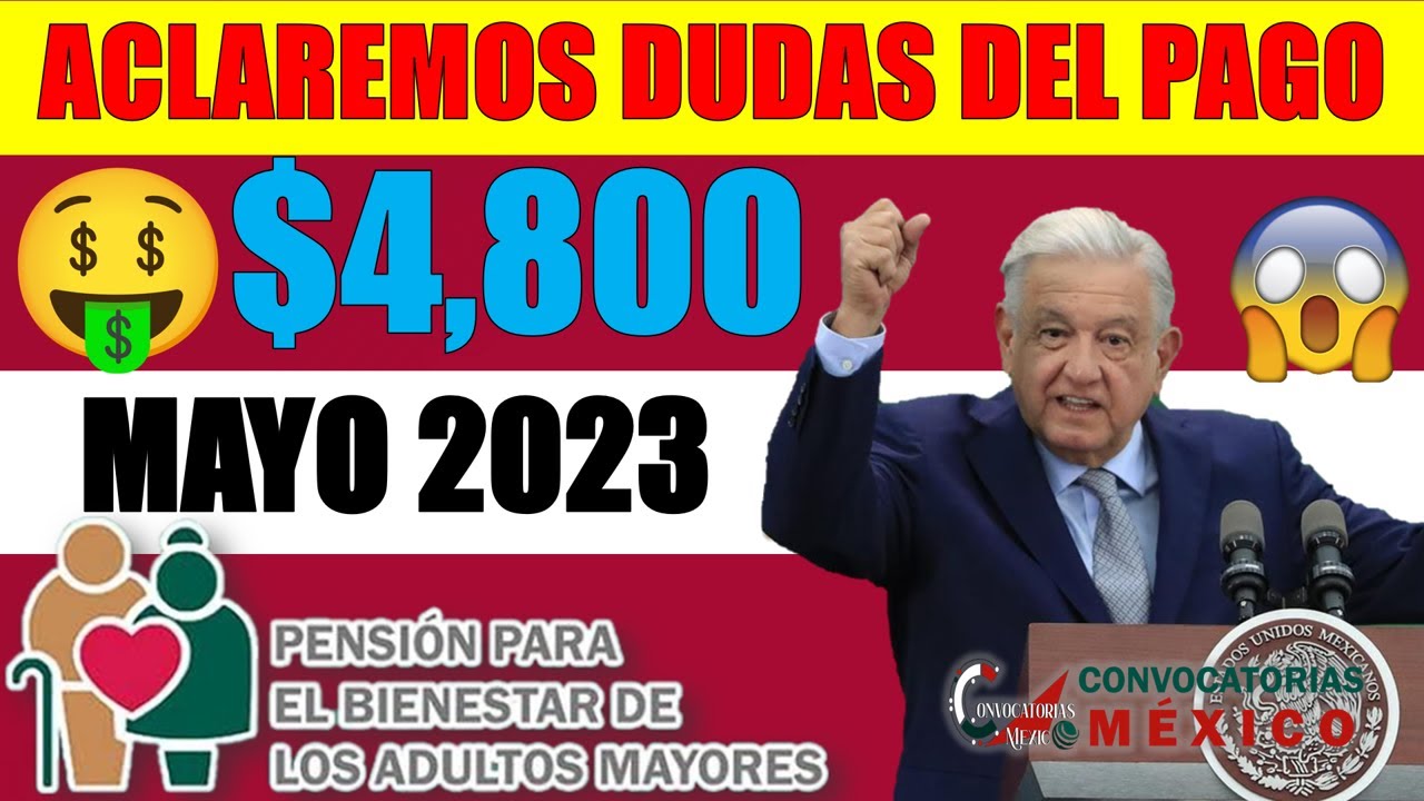 ¡¡ATENCIÓN ACLARAMOS TUS DUDAS DEL PAGO DE MAYO DE LA PENSIÓN BIENESTAR DE LOS ADULTOS MAYORES!!