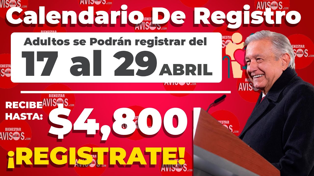 CALENDARIO DE REGISTRO REGISTRATE para obtener $4 mil 800 pesos Bimestrales: Pensión Bienestar