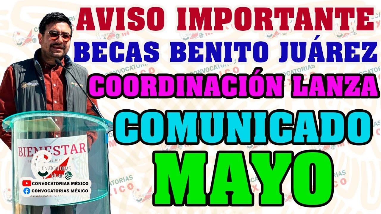 ¡Atención Alumno! CNBBB da Información sobre lo que pasará en MAYO Entérate Becas Benito Juárez
