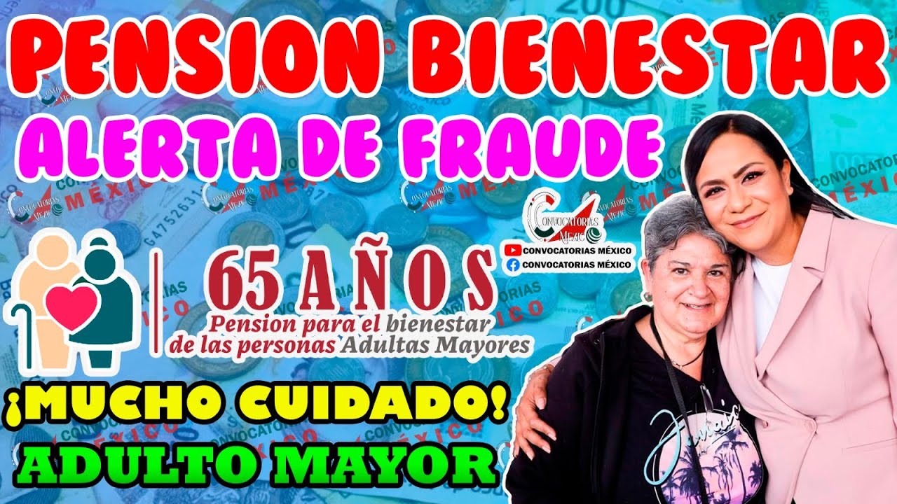 🚨¡Alerta de Fraude! Así puedes evitar que te roben tu Pensión Bienestar ES IMPORTANTE que te ENTERES