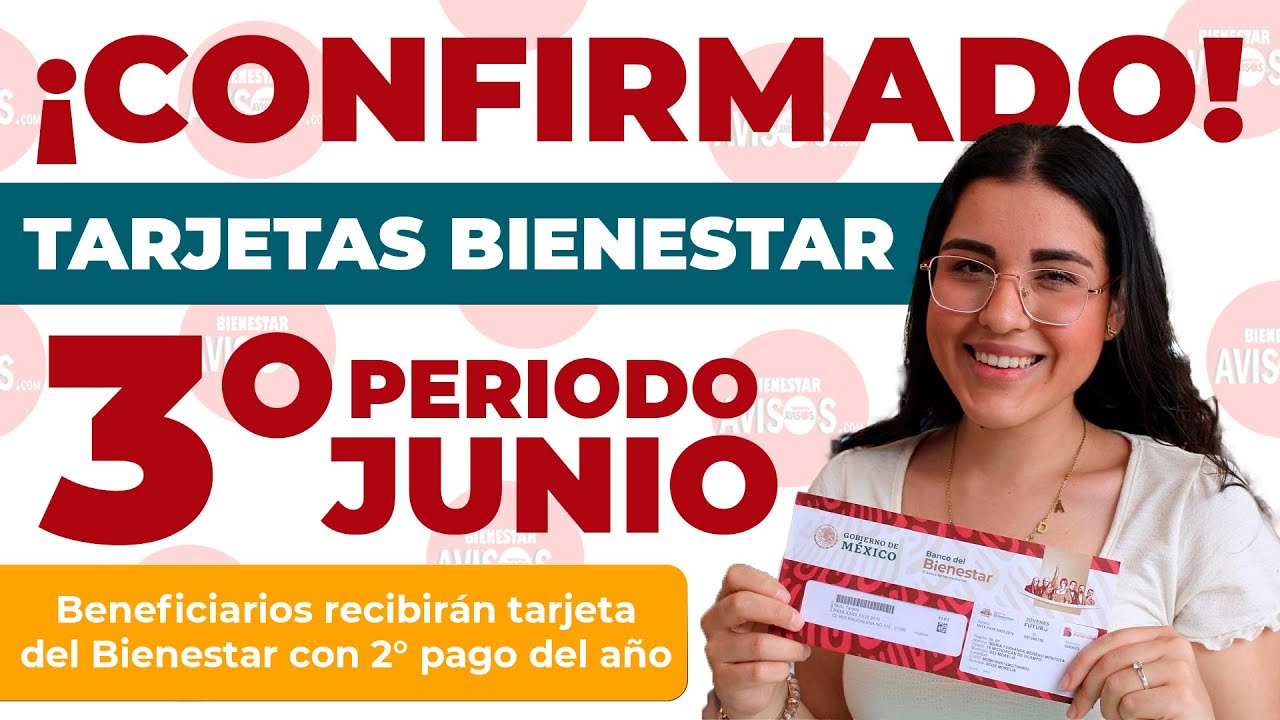 💳🔴 ¡TERCER PERIODO! 🚨✅ Entrega de TARJETAS DEL BIENESTAR con PAGO DOBLE INCLUIDO Becas Benito Juárez