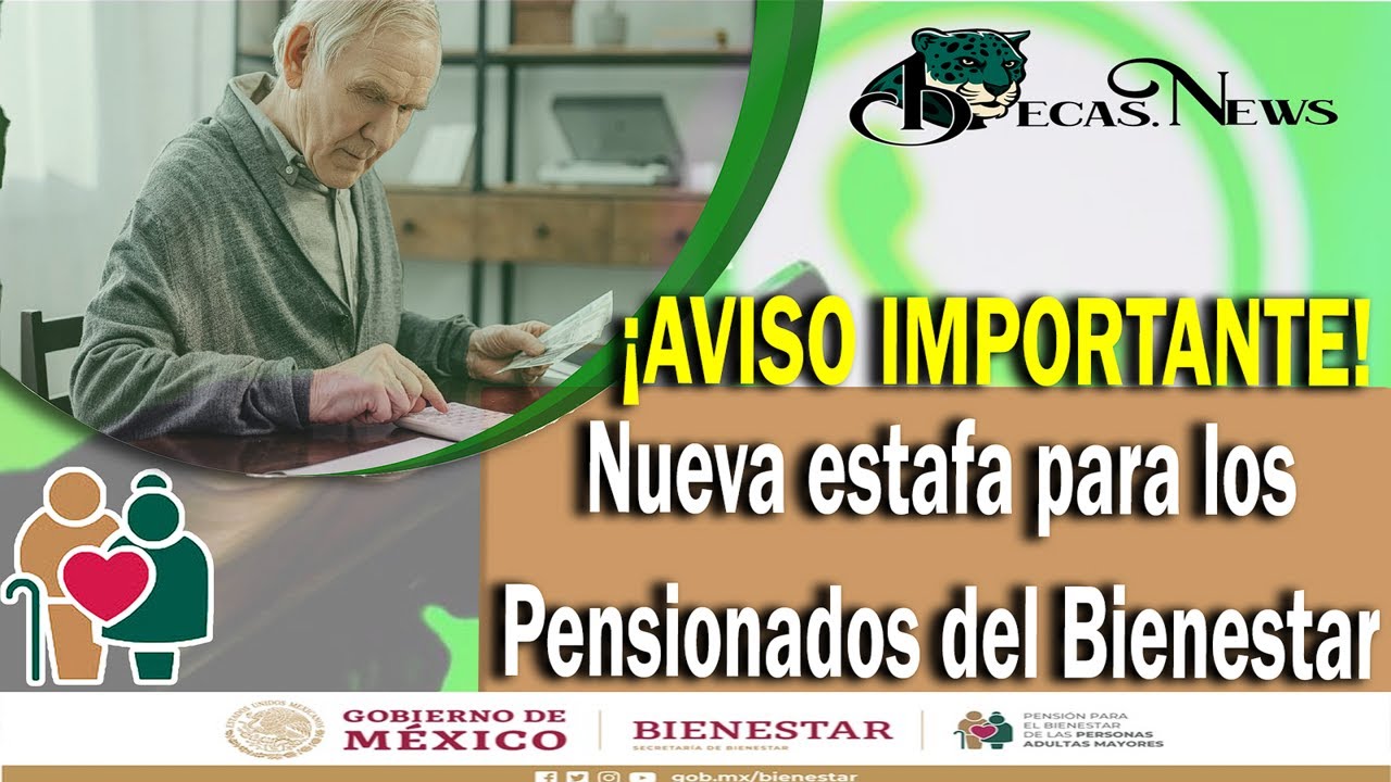 😱🔴 ¡AVISO MEGA IMPORTANTE! 😥💸 están ESTAFANDO a Pensionados del Bienestar ENTERATE Y NO CAIGAS