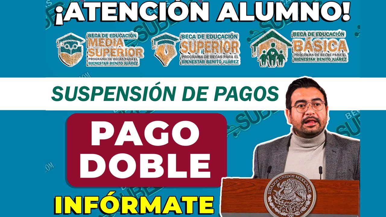 🚫💲INFORMATE BECAS BENITO JUÁREZ 🤔👩🏽‍👧🏽‍🧒🏽 Estos alumnos no recibirán pago en los siguientes días