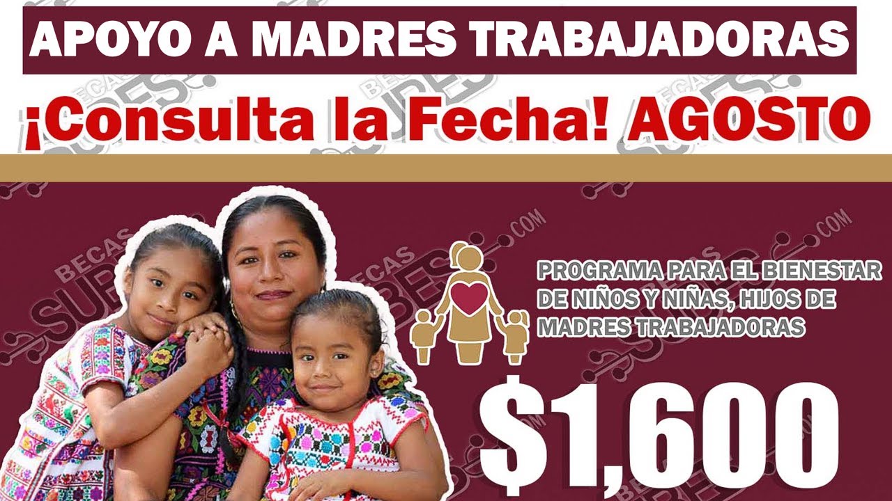 🔔💥DE ULTIMO MOMENTO 🔴✅ Madres Trabajadoras ¡Registro Disponible! Programa para el Bienestar AGOSTO