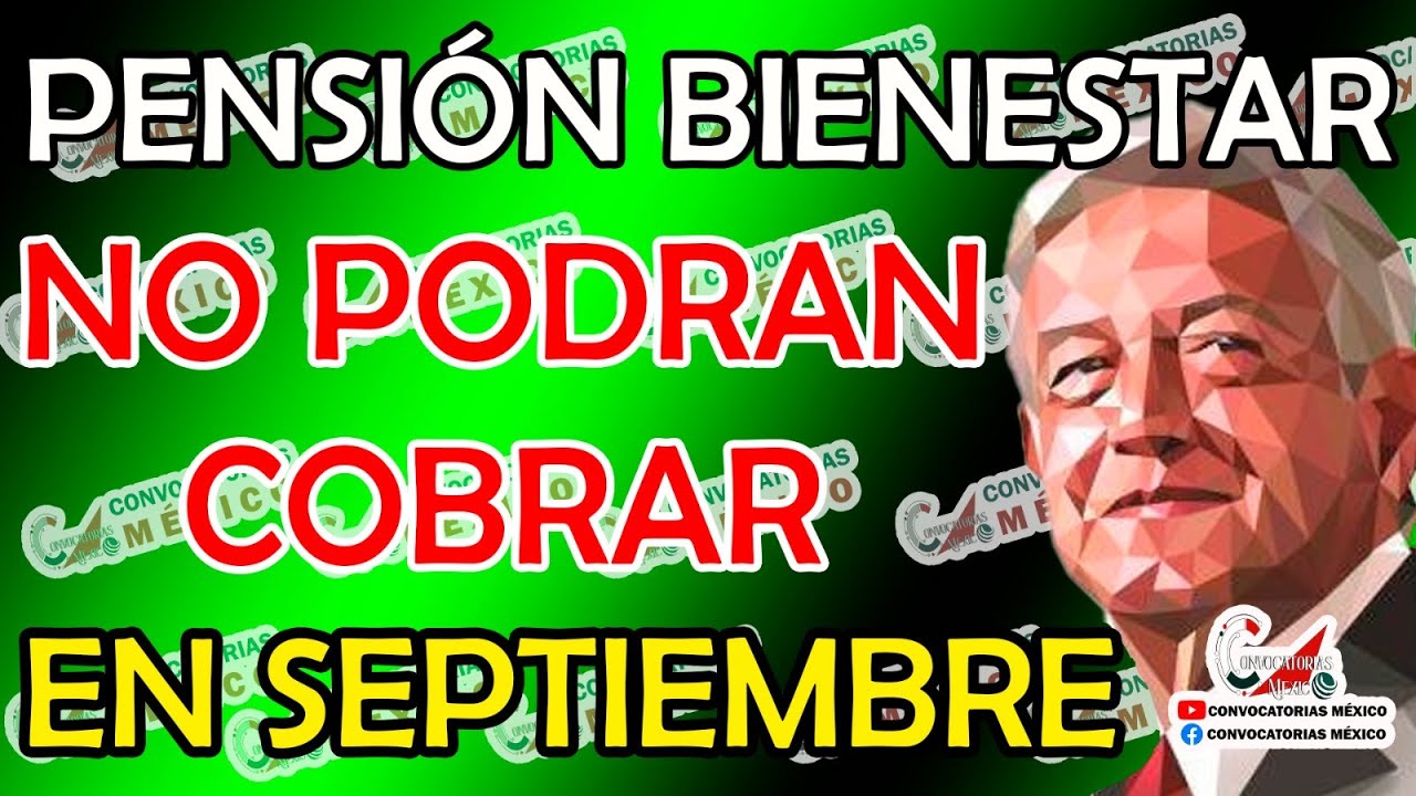 😭📣 SE AUNCIA MALA NOTICIA 💰📢ESCUCHALO Adultos Mayores NO PODRAN COBRAR EN SEPTIEMBRE por esta RAZÓN