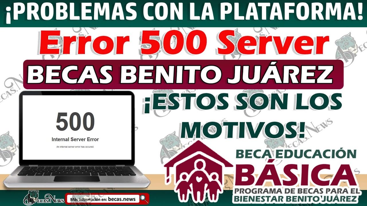 🔴 Becas Benito Juárez 😱 ERROR 500 😮SOLUCIÓN al LENAR Cédula Única ENTERATE ¡Este es el motivo!