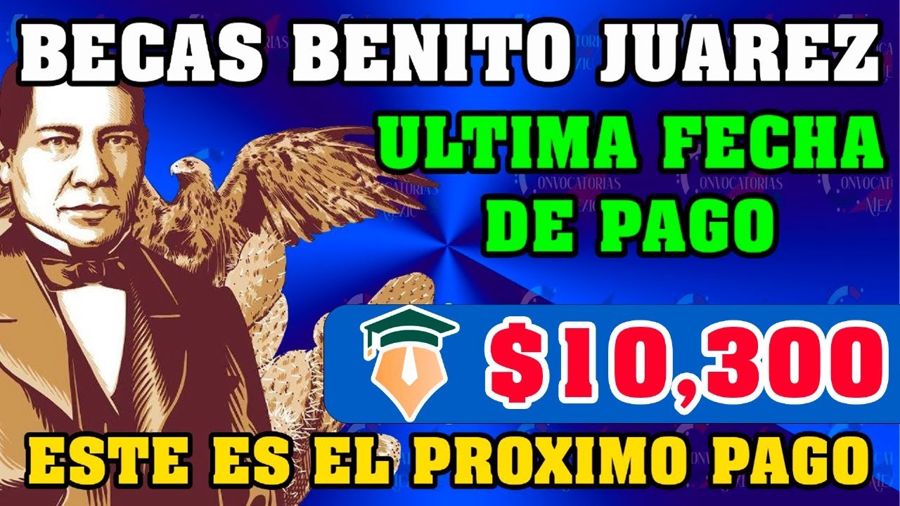 🔴🥳 PRÓXIMO PAGO 😮👉🏾 recibirás 4 MESES de las Beca Benito Juárez 2023 para Educación Superior