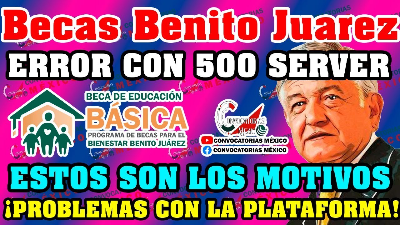 ⚠️🔴BECAS BENITO JUÁREZ 😱😭 ERROR 500 😮SOLUCIÓN al LENAR Cédula Única ENTERATE ¡Este es el motivo!
