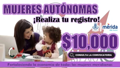 NUEVO PROGRAMA "MUJERES AUTÓNOMAS", CONOCE LOS REQUISITOS Y TODA LA INFORMACIÓN 