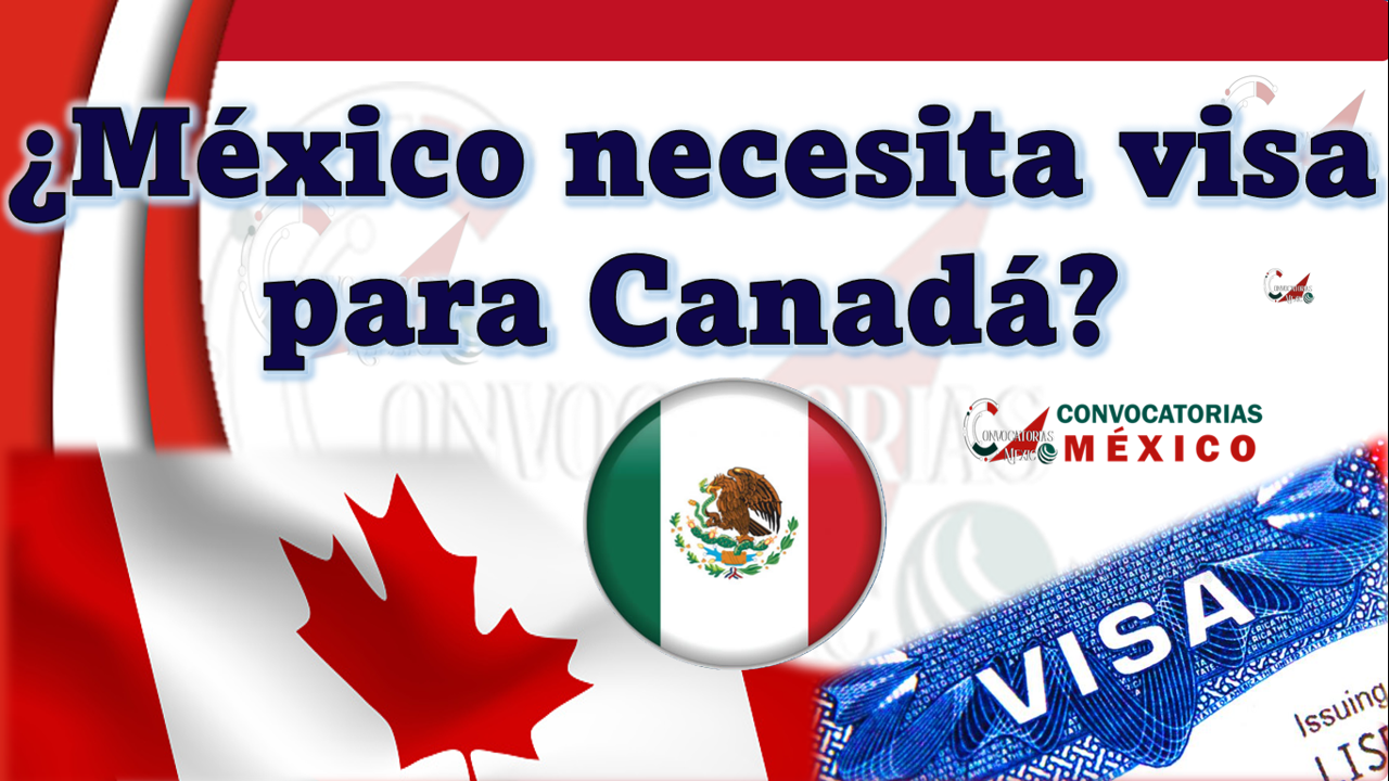 ¿México necesita visa para Canadá?