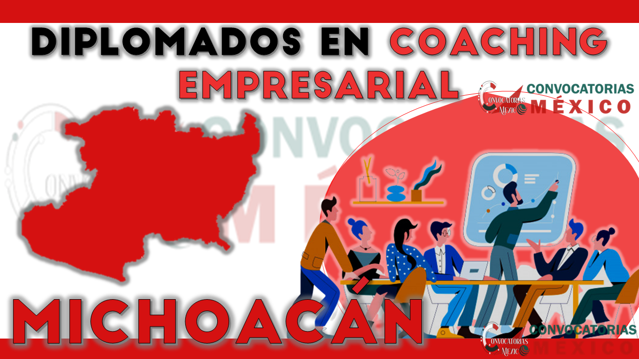 12 Diplomados en Coaching Empresarial en Michoacán