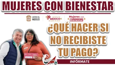 MUJERES CON BIENESTAR| ¿QUÉ PUEDES HACER SI NO RECIBISTE TU PAGO?