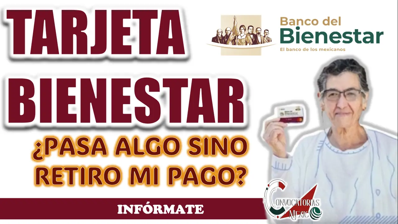PROGRAMAS BIENESTAR| ¿QUÉ SUCEDE SI NO RETIRO MI EFECTIVO?