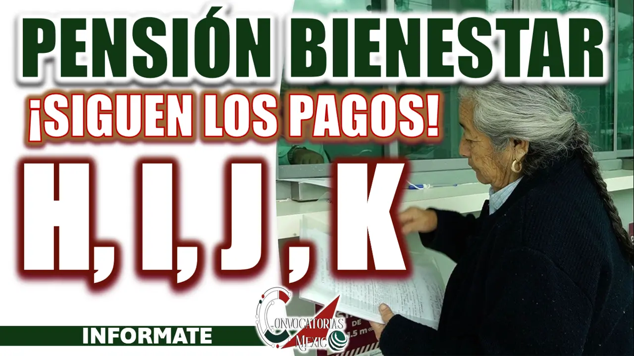 PENSIÓN BIENESTAR| ¿QUÉ LETRAS ESTARÁN RECIBIENDO HOY SU PAGO?