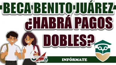 BECA BENITO JUÁREZ| ¿HABRÁ PAGOS DOBLES?