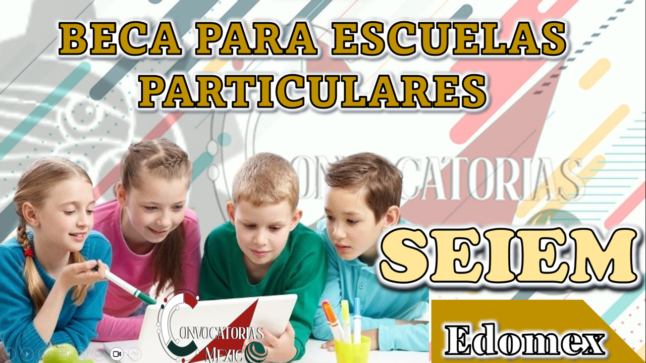 BECA PARA ESCUELAS PARTICULARES, Edomex