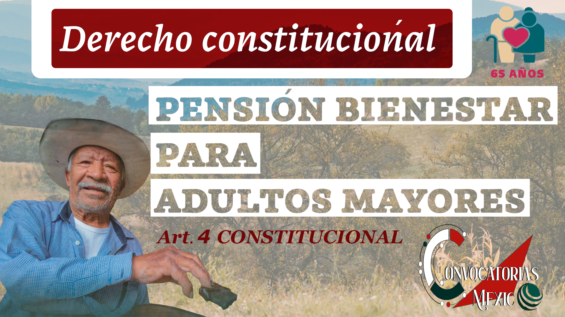 ¿Sabías que la Pensión para el Bienestar de los Adultos Mayores es un Derecho protegido por la Constitución mexicana?