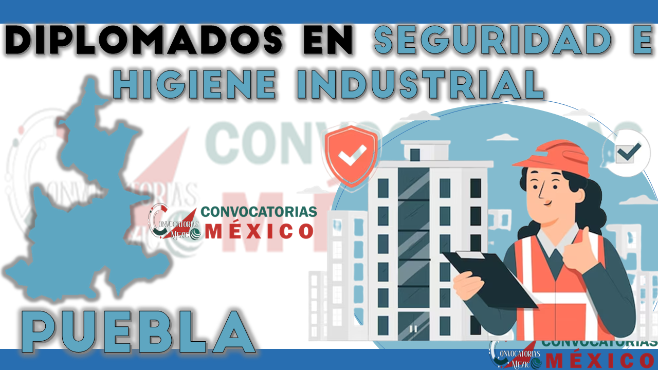 12 Diplomados en Seguridad e Higiene Industrial en Puebla