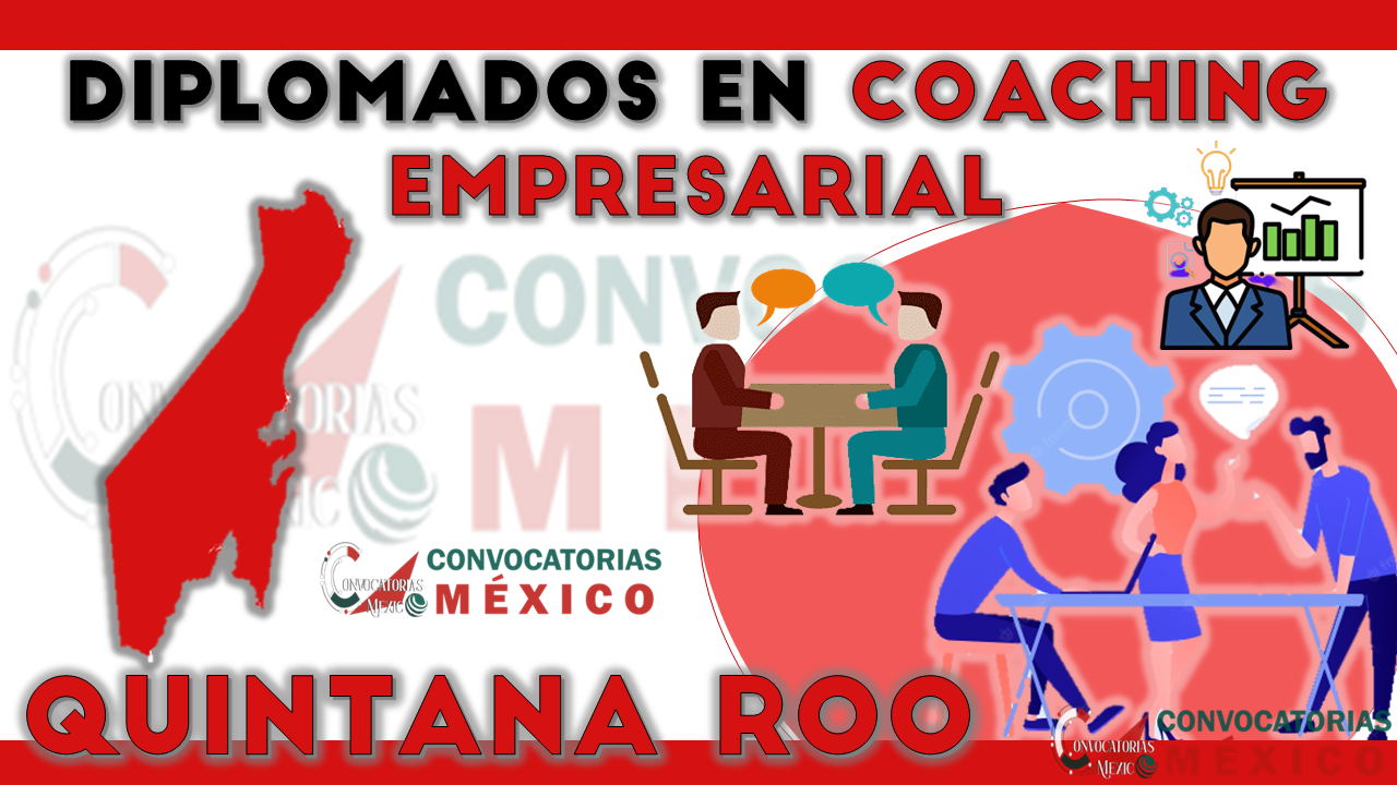 12 Diplomados en Coaching Empresarial en Quintana Roo