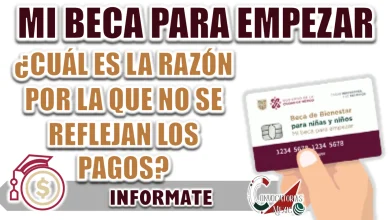 MI BECA PARA EMPEZAR| ¿CUÁL ES LA RAZÓN POR LA QUE NO SE REFLEJAN LOS PAGOS EN MI CUENTA?