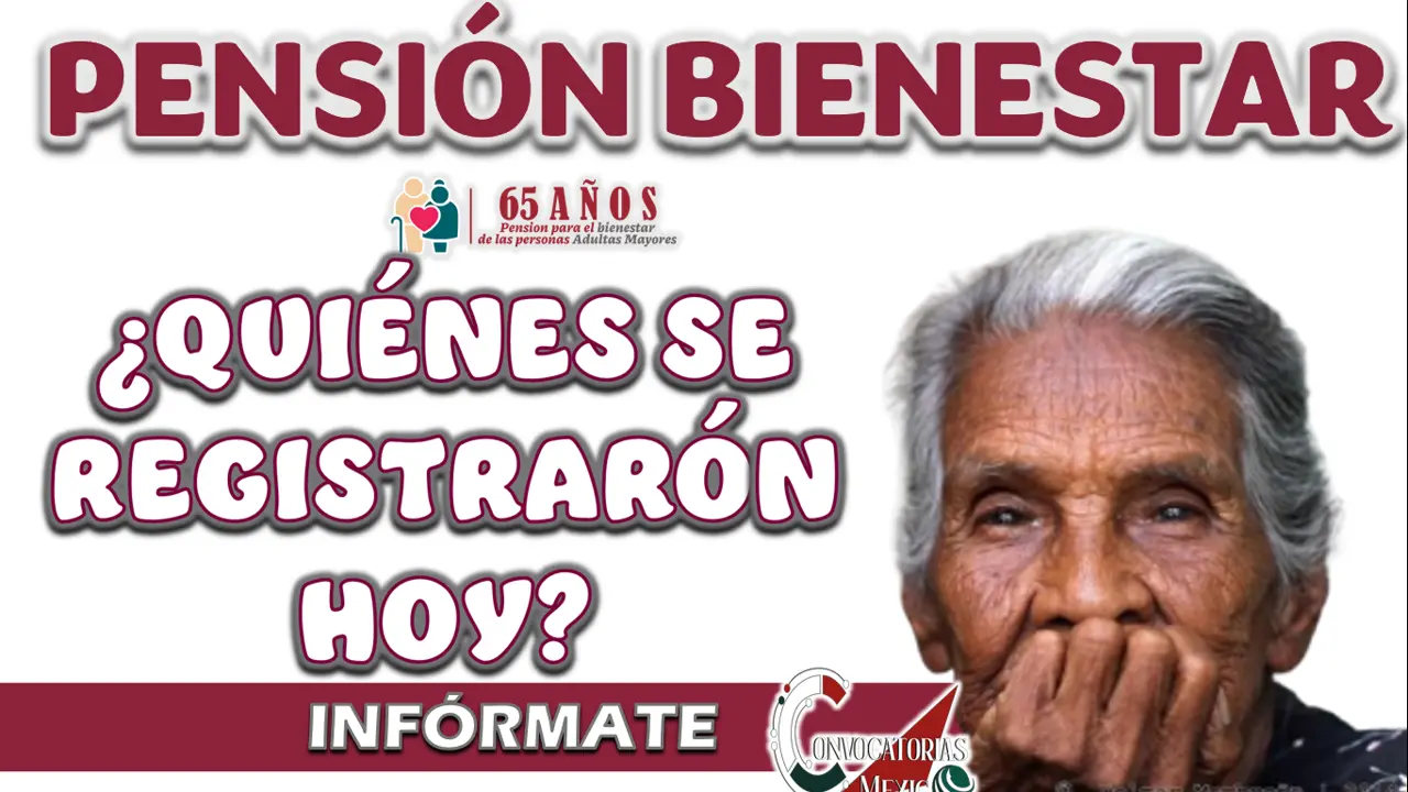 PENSIÓN BIENESTAR| ¿QUIÉNES SON LOS ADULTOS QUE PODRÁN INSCRIBIRSE HOY?