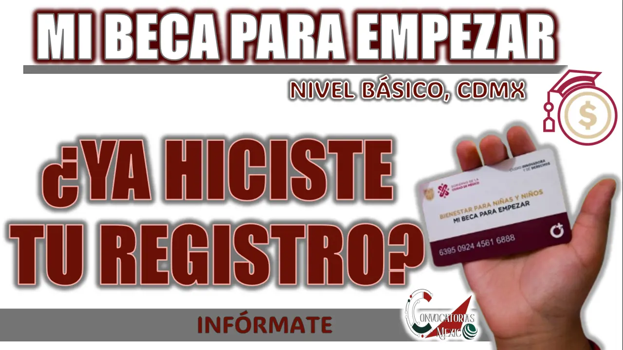 MI BECA PARA EMPEZAR| ¿HASTA CUÁNDO ES LA FECHA LÍMITE DE REGISTRO PARA ESTE 2025?