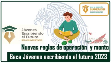 Nuevas reglas de operación y monto de la Beca Jóvenes escribiendo el futuro 2023