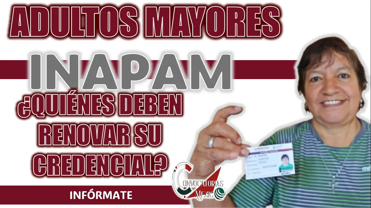 TARJETA INAPAM| ¿QUIÉNES SON LOS ADULTOS QUE DEBEN RENOVAR SU TARJETA DURANTE ESTE MES DE DICIEMBRE?