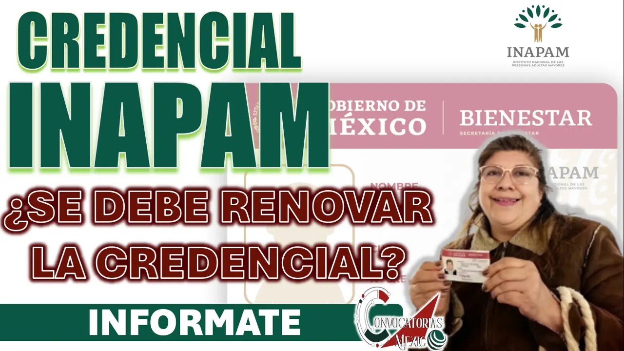 CREDENCIAL INAPAM| ¿EN QUÉ CASOS SE DEBE RENOVAR?