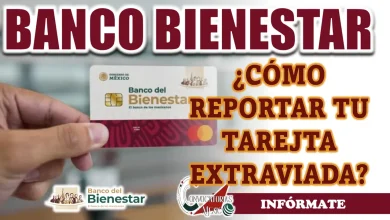 BANCO BIENESTAR| ¿PERDISTE TU TARJETA Y NO SABES COMO REPORTARLA?